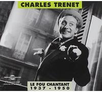 Trenet, Charles - Le Fou Chantant 1937-1950