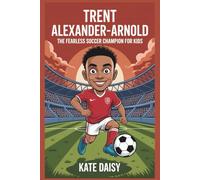 Trent Alexander-Arnold: The fearless soccer champion for kids