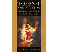 Trent & All That - Renaming Catholicism in the Early Modern Era