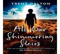 Trent Dalton All Our Shimmering Skies Paperback Book Trent Dalton Multicolor