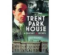 Trent Park House: A Century of Secrets