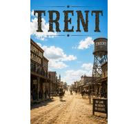 Trent: The Town Without Law