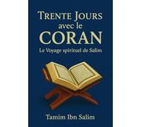 Trente Jours avec le Coran: Le Voyage spirituel de Salim