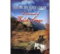 Treorchy Male Choir - A Garland of Welsh Songs