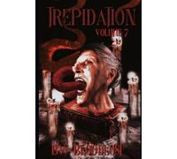 Trepidation Volume 7: Cryptid and Bizarro Edition