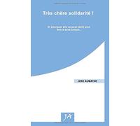 Très chère solidarité !: Et pourquoi elle ne peut (doit) plus être à sens unique