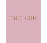 Tres Chic: A decorative book for interior design styling | Ideal for small spaces - coffee tables, bookshelves and desks | Stack deco books together ... a custom message and look: 3 (French Phrases)