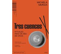 Tres cuencos: Rituales para un año de crisis: 40 (Narrativa)