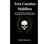 Tres Cuentos Malditos: Terror psicológico y maldiciones que te perseguirán más allá de la última página