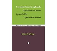 Tres ejercicios en la explanada: El profesor no ha venido. Los que hablan. El festín de los apartes: 19 (MínimaTeatro)