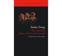 Tres Maestros: Balzac, Dickens, Dostoievski (El Acantilado)