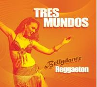 Tres Mundos - Bellydance Reggaeton (Dig)