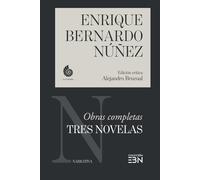 TRES NOVELAS: Después de Ayacucho - Cubagua - La galera de Tiberio (Obras completas de Enrique Bernardo Núñez)