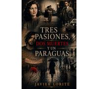 Tres pasiones dos muertes y un paraguas