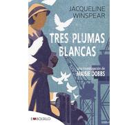 Tres plumas blancas: Una investigación de Maisie Dobbs (EMBOLSILLO)