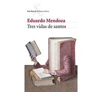 Tres vidas de santos (Spanish Edition) - Spanish Language NEW Eduardo Mendoza 2