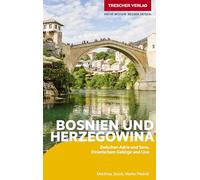 TRESCHER Reiseführer Bosnien und Herzegowina: Unterwegs zwischen Adria und Save, Dinarischem Gebirge und Una
