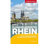 TRESCHER Reiseführer Flusskreuzfahrten Rhein: Zwischen Basel und Amsterdam. Mit Mosel zwischen Koblenz und Trier