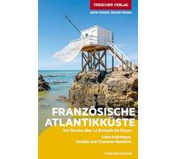 TRESCHER Reiseführer Französische Atlantikküste: Von Nantes über La Rochelle bis Royan. Loire-Atlantique, Vendée und Charente-Maritime