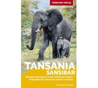 TRESCHER Reiseführer Tansania und Sansibar: Serengeti, Ngorongoro-Krater, Kilimanjaro, Ruaha, Tanganyika-See, Nyasa-See, Dar es Salaam und Sansibar
