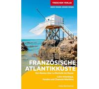 TRESCHER Reiseführer Französische Atlantikküste: Von Nantes über La Rochelle bis Royan. Loire-Atlantique, Vendée und Charente-Maritime