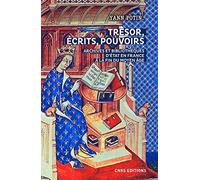 Trésor, écrits, pouvoirs. Archives et bibliothèques d'Etat en France à la fin du Moyen Age