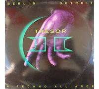 Tresor II - Berlin & Detroit - A Techno Alliance