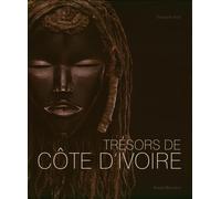 Trésors de Côte d'Ivoire: Aux sources des traditions artistiques