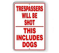Trespassers Will Be Shot This Includes Dogs Metal Sign Warning Security 12"x8"