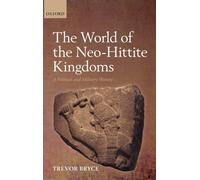 Trevor Bryce - World of The Neo-Hittite Kingdoms A Political and Mil - K555z