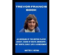 TREVOR FRANCIS BOOK: An Unveiling Of The British Player Legacy, Cause Of Death, Biography, Net Worth, Early Life & Achievement