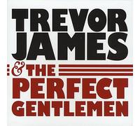 Trevor James & The Perfect Gentlemen - Trevor James & the Perfect Gentlemen