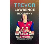 TREVOR LAWRENCE BIOGRAPHY: The Prince Who Was Promised