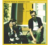 Trevor Moss & Hannah-Lou - Fair Lady London [VINYL]