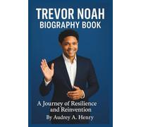 Trevor Noah Biography Book: A Journey of Resilience and Reinvention