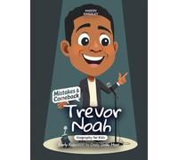 Trevor Noah Mistakes and Comebacks Biography for Kids: Early Rejection to Daily Show Host