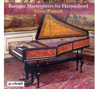 Trevor Pinnock - Baroque Masterpieces For Harpsichord