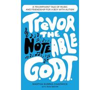 Trevor the Notable G.O.A.T.: A Triumphant Tale of Music and Friendship for a Boy with Autism