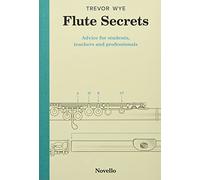 Trevor Wye: Flute Secrets: Advice for Students, Teachers and Professionals