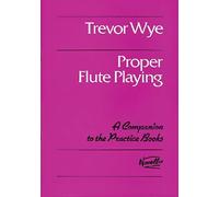 Trevor Wye: Proper Flute Playing