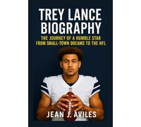 TREY LANCE BIOGRAPHY: The Journey Of A Humble Star From Small-town Dreams To The Nfl