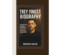 TREY YINGST BIOGRAPHY: JOURNALISM JOURNEY: A BIOGRAPHY OF HIS LIFE, CAREER, AND ACHIEVEMENTS