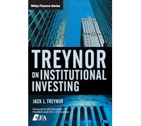 Treynor On Institutional Investing: 402 (Wiley Finance)