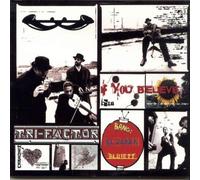 Tri Factor - If You Believe