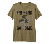 Tri Hard Or Go Home Triathlon Premium T-Shirt