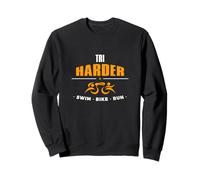 TRI HARDER Triathlete Hardcore Triathlon Swim Bike Run Sweatshirt