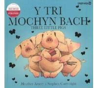 Tri Mochyn Bach, Y / Three Little Pigs