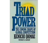 Triad Power: The Coming Shape of Global Competition