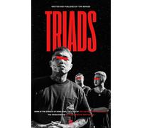 Triads - Inside Mafia Underworld: Heroin, Torture, and Prostitution: Dive into China’s Organized Crime (Inside the Underworld)