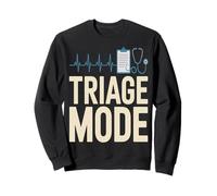 Triage Mode Emergency Nurse ER Doctor EMT Sweatshirt